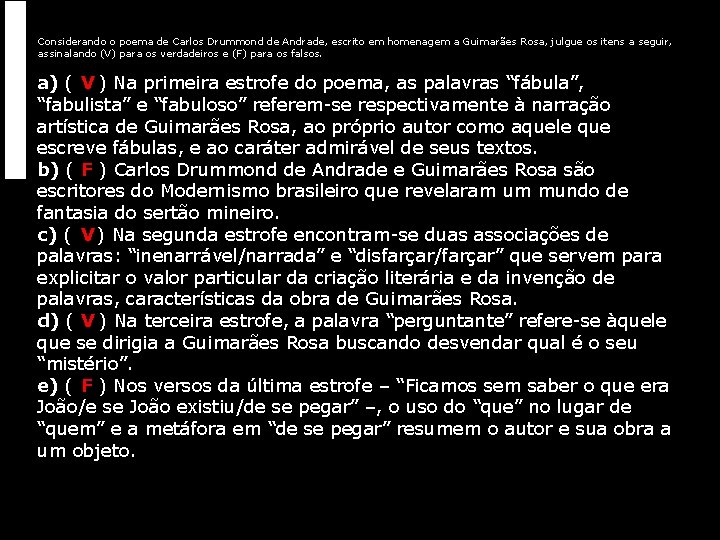 EXERCÍCIOS ESSENCIAIS Considerando o poema de Carlos Drummond de Andrade, escrito em homenagem a