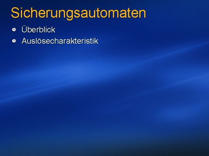 Sicherungsautomaten Überblick Auslösecharakteristik 