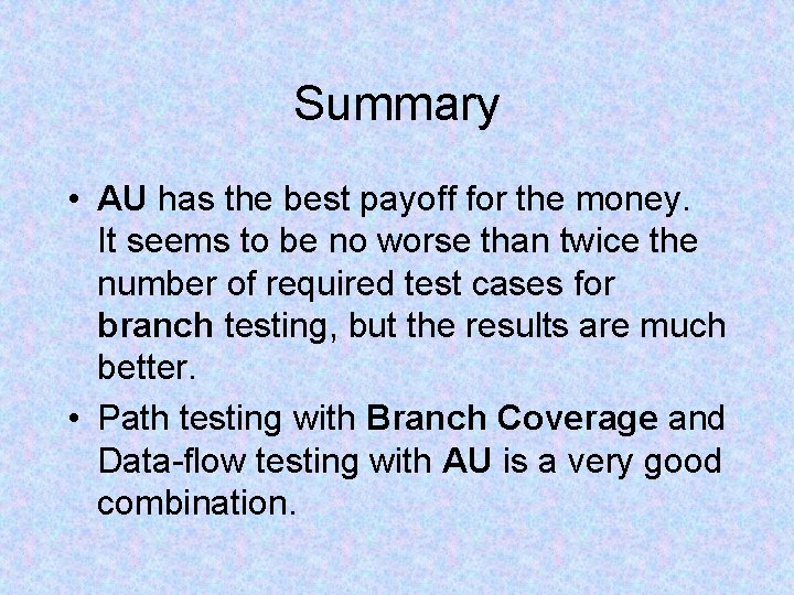 Summary • AU has the best payoff for the money. It seems to be Summary • AU has the best payoff for the money. It seems to be
