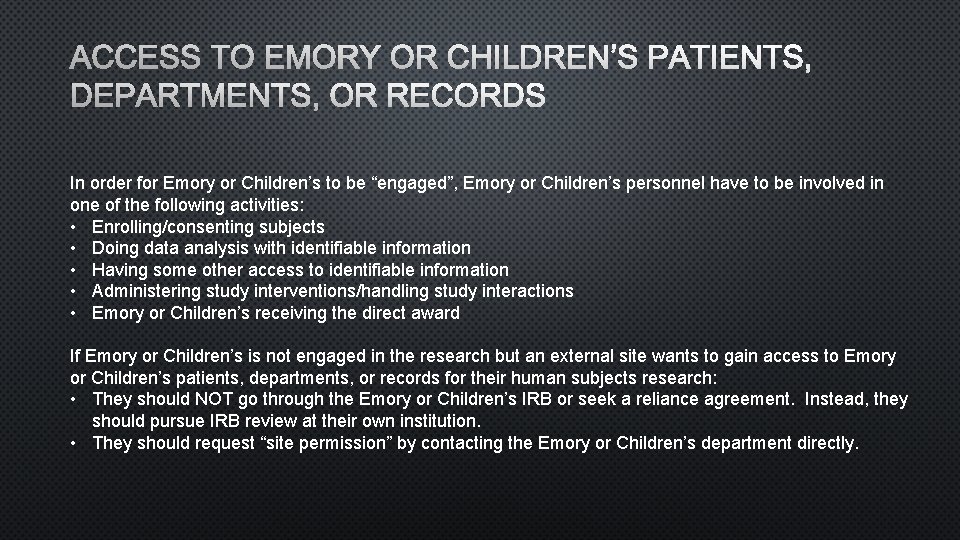 ACCESS TO EMORY OR CHILDREN’S PATIENTS, DEPARTMENTS, OR RECORDS In order for Emory or