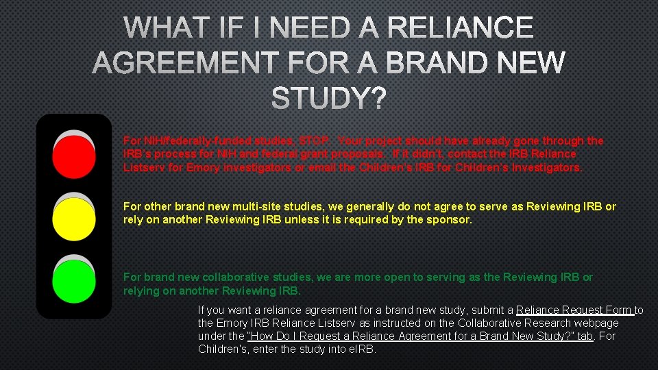 WHAT IF I NEED A RELIANCE AGREEMENT FOR A BRAND NEW STUDY? For NIH/federally-funded