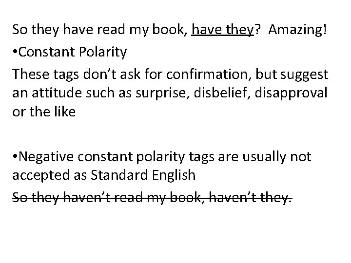 So they have read my book, have they? Amazing! • Constant Polarity These tags