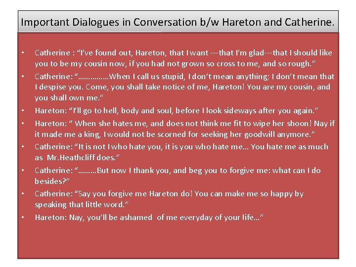 Important Dialogues in Conversation b/w Hareton and Catherine. • • Catherine : “I’ve found