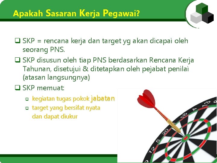 Apakah Sasaran Kerja Pegawai? q SKP = rencana kerja dan target yg akan dicapai