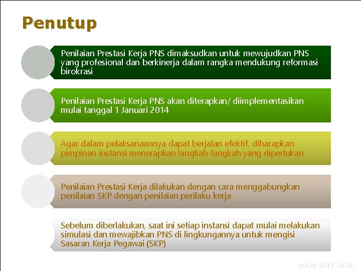 Penutup Penilaian Prestasi Kerja PNS dimaksudkan untuk mewujudkan PNS yang profesional dan berkinerja dalam