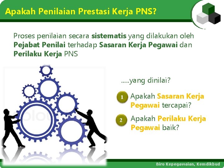 Apakah Penilaian Prestasi Kerja PNS? Proses penilaian secara sistematis yang dilakukan oleh Pejabat Penilai