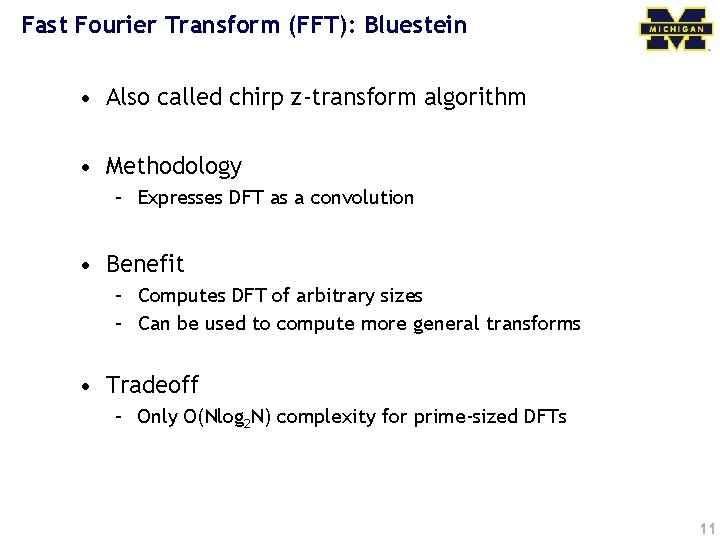 Fast Fourier Transform (FFT): Bluestein • Also called chirp z-transform algorithm • Methodology –