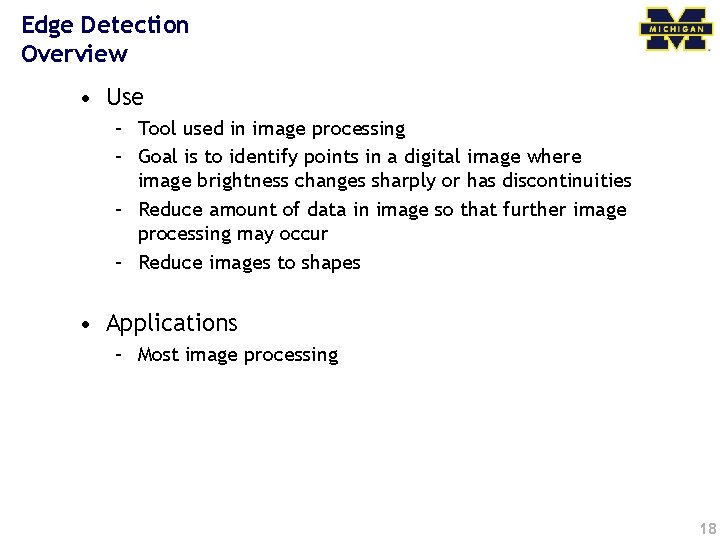 Edge Detection Overview • Use – Tool used in image processing – Goal is