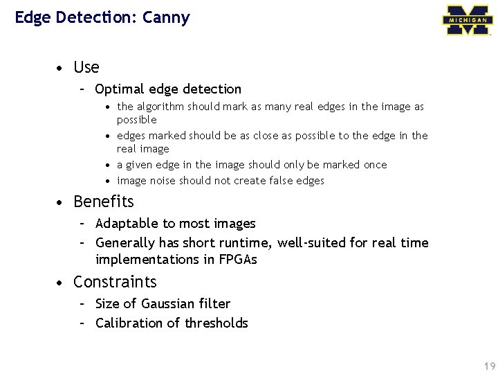 Edge Detection: Canny • Use – Optimal edge detection • the algorithm should mark