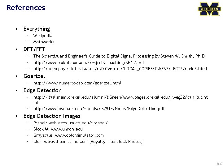 References • Everything – – Wikipedia Mathworks • DFT/FFT – – – The Scientist