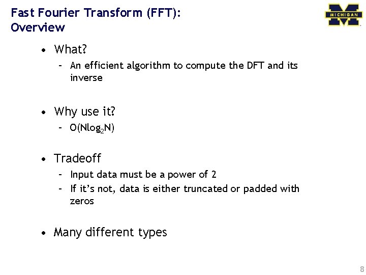 Fast Fourier Transform (FFT): Overview • What? – An efficient algorithm to compute the