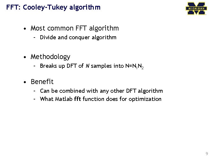 FFT: Cooley-Tukey algorithm • Most common FFT algorithm – Divide and conquer algorithm •