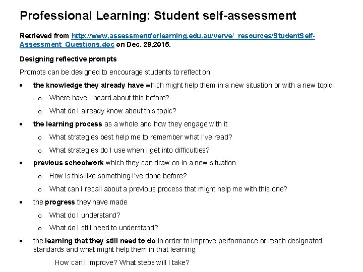 Professional Learning: Student self-assessment Retrieved from http: //www. assessmentforlearning. edu. au/verve/_resources/Student. Self. Assessment_Questions. doc