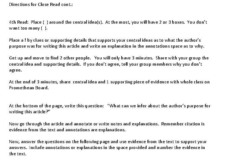 Directions for Close Read cont. : 4 th Read: Place ( ) around the