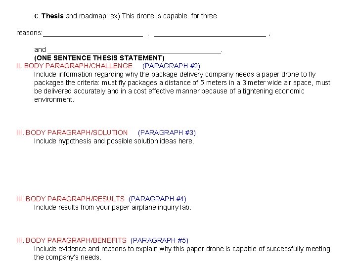 C. Thesis and roadmap: ex) This drone is capable for three reasons: _____________ ,