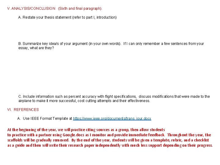 V. ANALYSIS/CONCLUSION (Sixth and final paragraph). A. Restate your thesis statement (refer to part