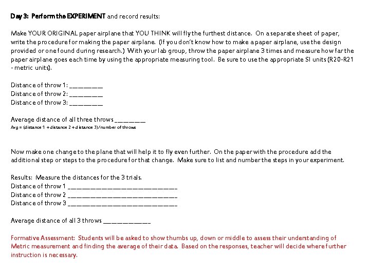 Day 3: Perform the EXPERIMENT and record results: Make YOUR ORIGINAL paper airplane that