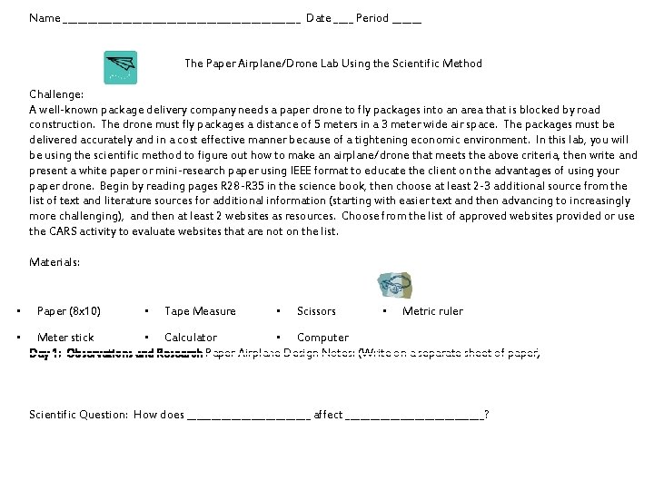 Name ________________________ Date ____ Period ______ The Paper Airplane/Drone Lab Using the Scientific Method