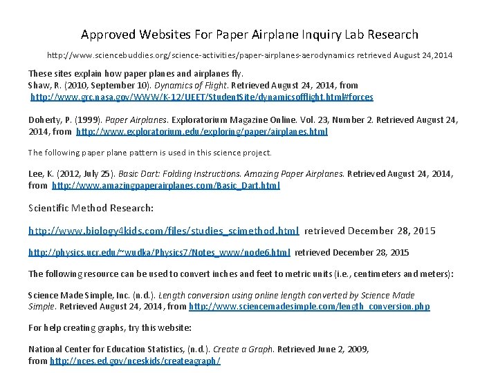 Approved Websites For Paper Airplane Inquiry Lab Research http: //www. sciencebuddies. org/science activities/paper airplanes