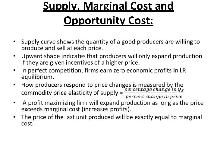 Supply, Marginal Cost and Opportunity Cost: • 