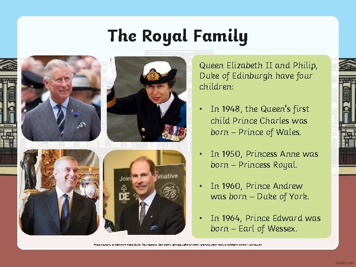 The Royal Family Queen Elizabeth II and Philip, Duke of Edinburgh have four children: