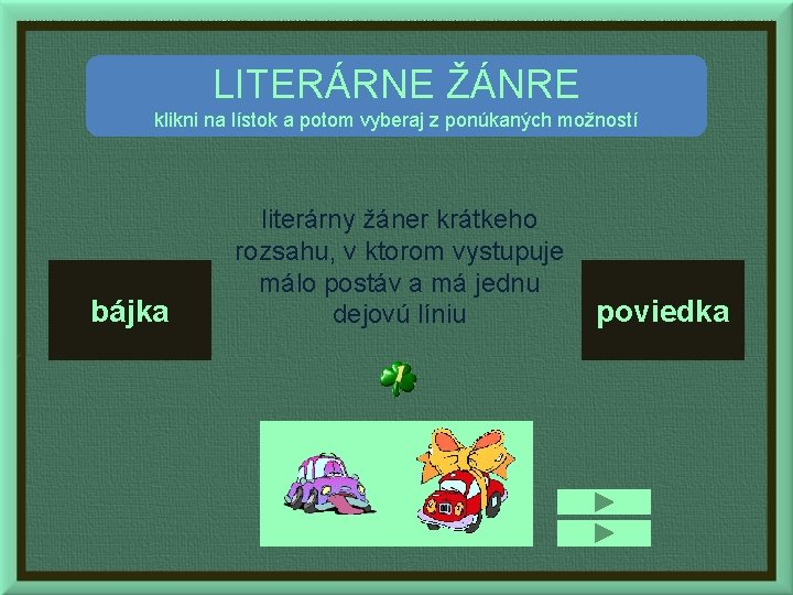 LITERÁRNE ŽÁNRE klikni na lístok a potom vyberaj z ponúkaných možností bájka literárny žáner