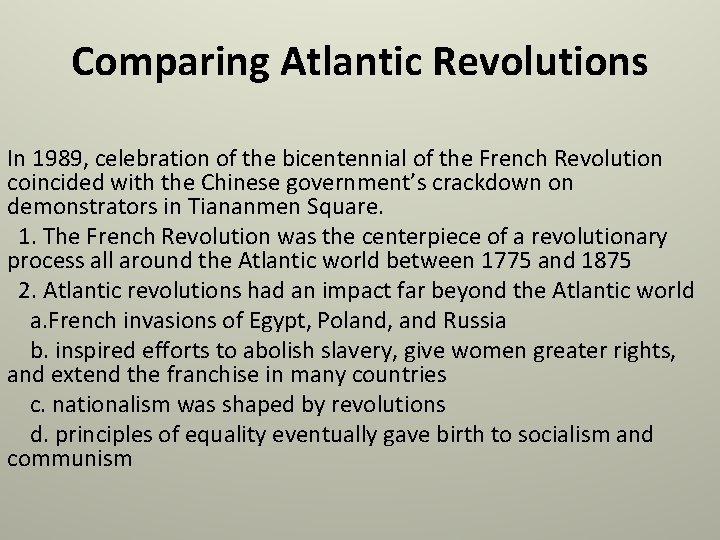 Comparing Atlantic Revolutions In 1989, celebration of the bicentennial of the French Revolution coincided