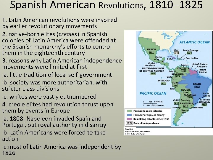 Spanish American Revolutions, 1810– 1825 1. Latin American revolutions were inspired by earlier revolutionary