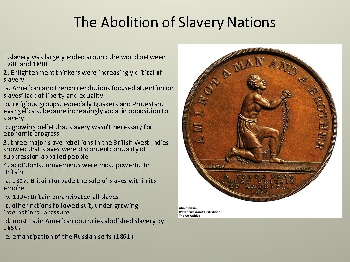 The Abolition of Slavery Nations 1. slavery was largely ended around the world between