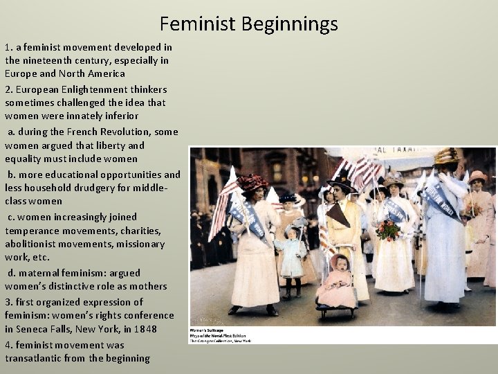 Feminist Beginnings 1. a feminist movement developed in the nineteenth century, especially in Europe