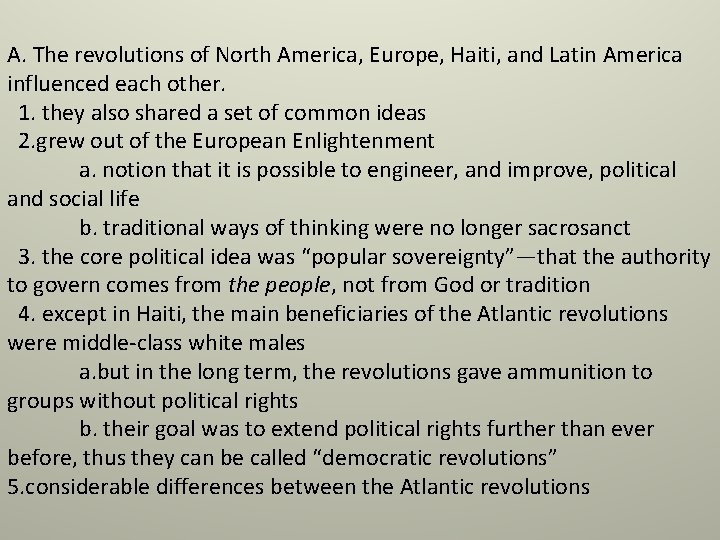 A. The revolutions of North America, Europe, Haiti, and Latin America influenced each other.