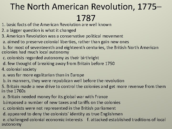 The North American Revolution, 1775– 1787 1. basic facts of the American Revolution are