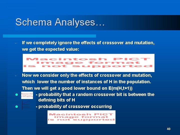 Schema Analyses… - If we completely ignore the effects of crossover and mutation, we