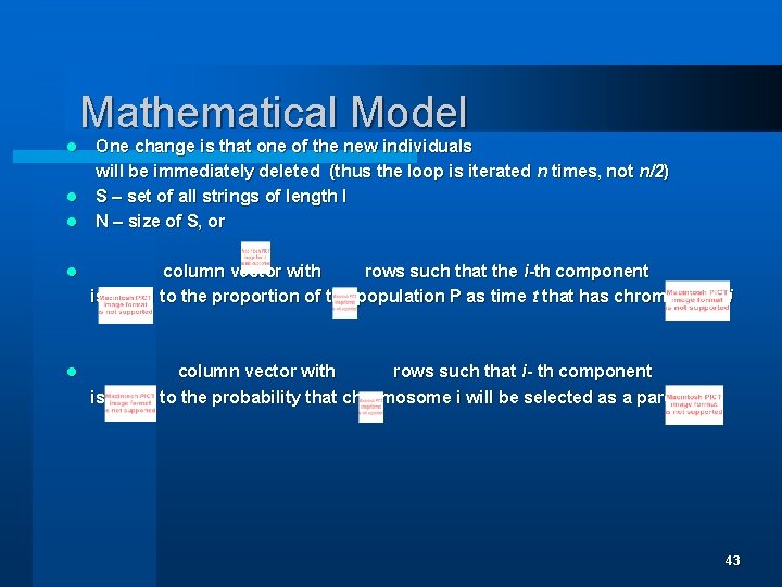 Mathematical Model l One change is that one of the new individuals will be