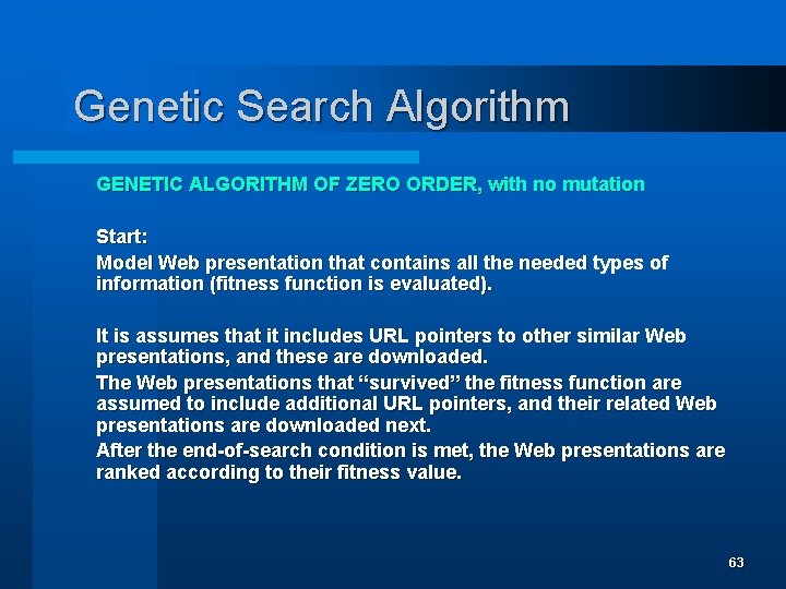 Genetic Search Algorithm GENETIC ALGORITHM OF ZERO ORDER, with no mutation Start: Model Web