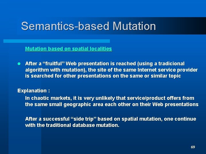 Semantics-based Mutation based on spatial localities l After a “fruitful” Web presentation is reached
