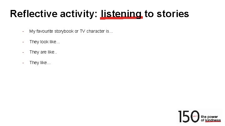 Reflective activity: listening to stories - My favourite storybook or TV character is… -