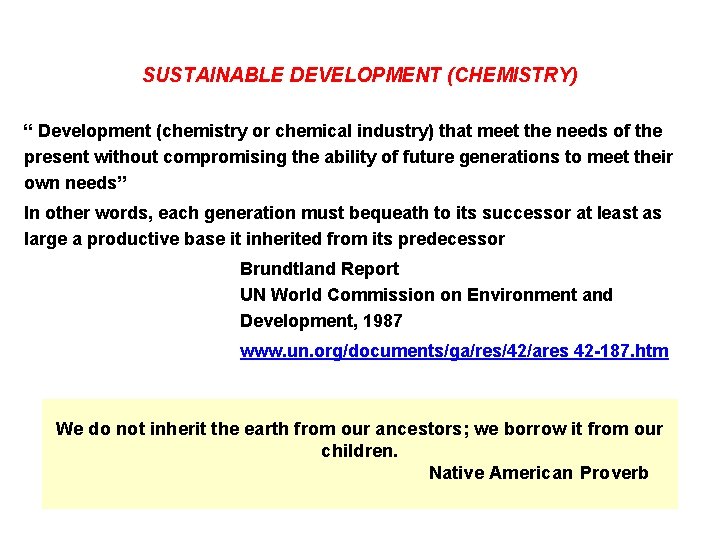 SUSTAINABLE DEVELOPMENT (CHEMISTRY) “ Development (chemistry or chemical industry) that meet the needs of