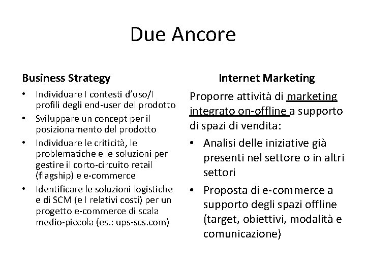 Due Ancore Business Strategy • Individuare I contesti d’uso/I profili degli end-user del prodotto