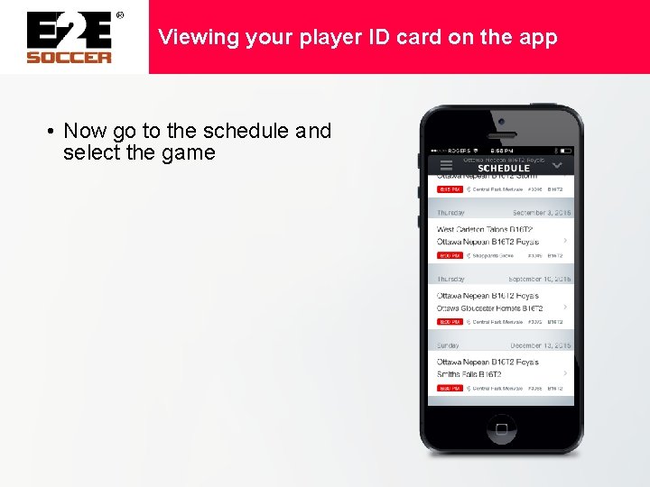 Viewing your player ID card on the app • Now go to the schedule