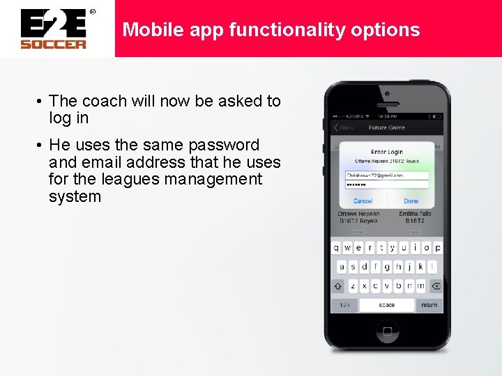 Mobile app functionality options • The coach will now be asked to log in