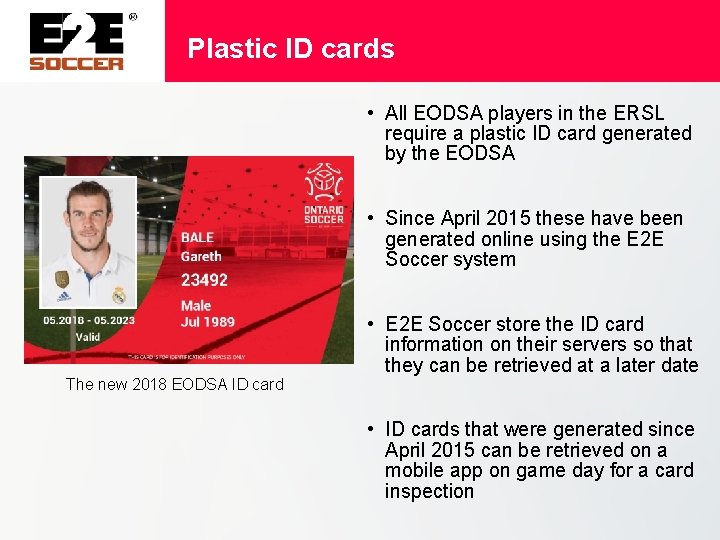 Plastic ID cards • All EODSA players in the ERSL require a plastic ID