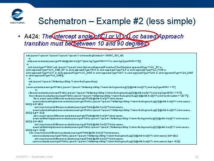 Schematron – Example #2 (less simple) • A 424: The intercept angle of CI