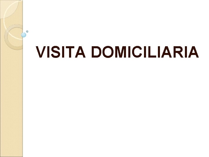VISITA DOMICILIARIA 