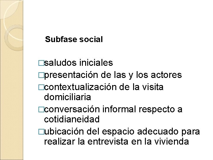 Subfase social �saludos iniciales �presentación de las y los actores �contextualización de la visita