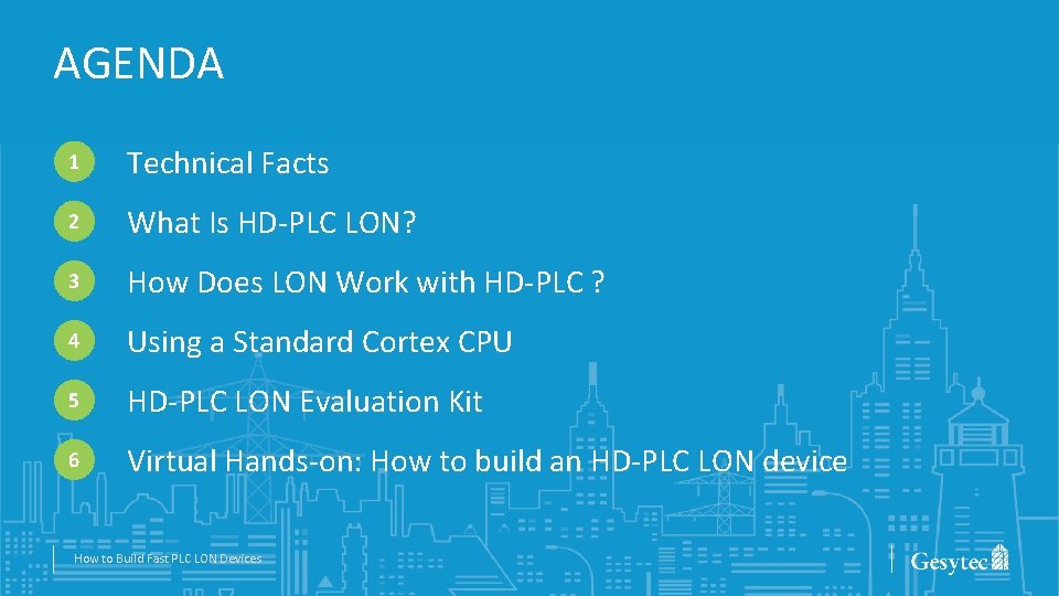 AGENDA 1 Technical Facts 2 What Is HD-PLC LON? 3 How Does LON Work