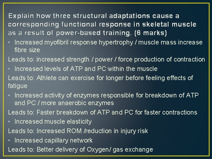 Explain how three structural adaptations cause a corresponding functional response in skeletal muscle as