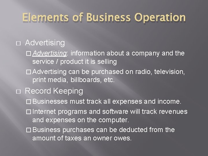 Elements of Business Operation � Advertising: information about a company and the service /