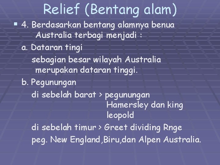 Relief (Bentang alam) § 4. Berdasarkan bentang alamnya benua Australia terbagi menjadi : a.