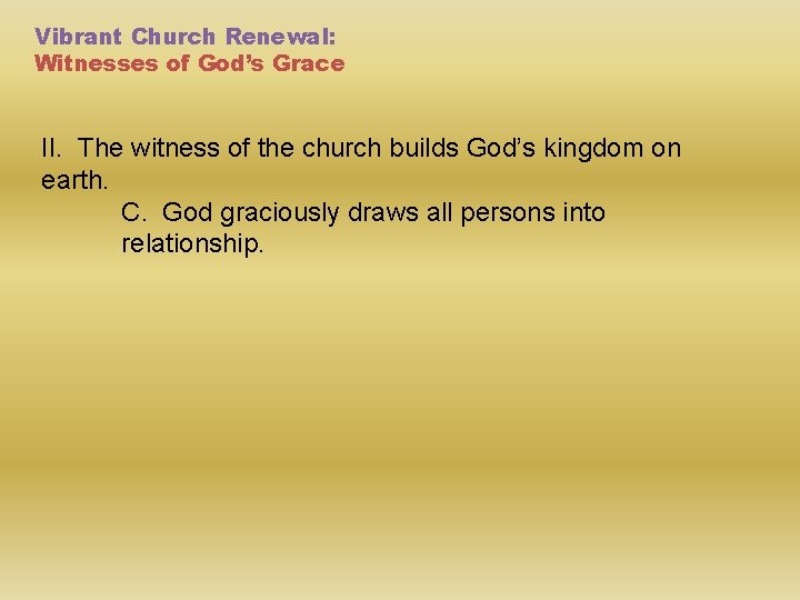 Vibrant Church Renewal: Witnesses of God’s Grace II. The witness of the church builds